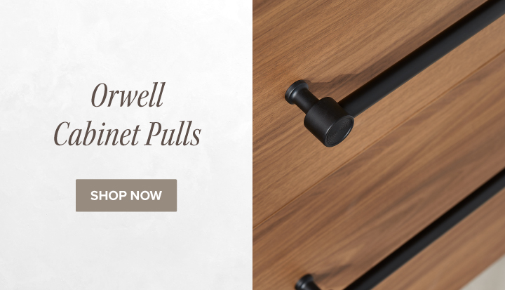 Orwell Cabinet Pulls - Shop Now