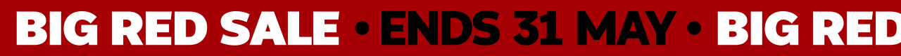 BIG RED SALE - ENDS 31 MAY