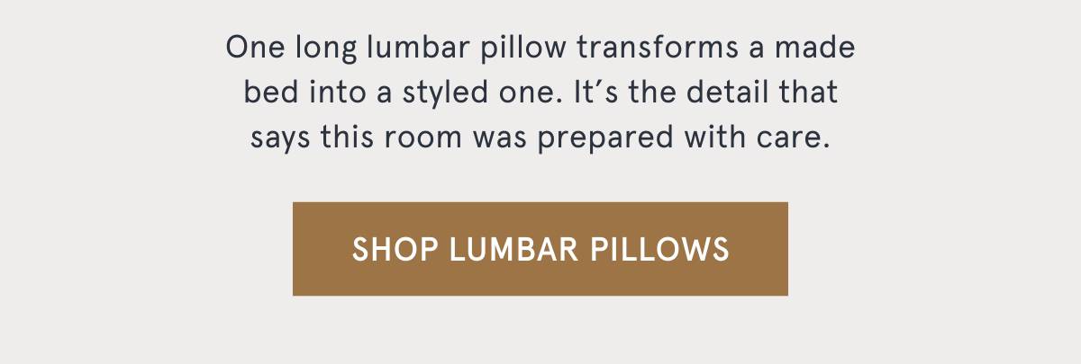 SHOP LUMBAR PILLOWS >