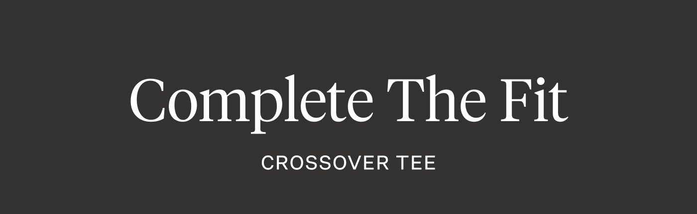 Complete The Fit - Crossover Tee
