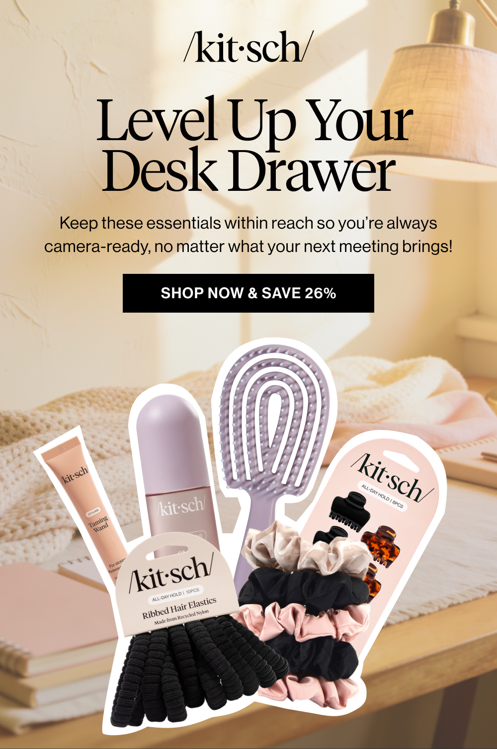 &nbsp;Level Up Your Desk Drawer. Keep these essentials within reach so you’re always camera-ready, no matter what your next meeting brings!
