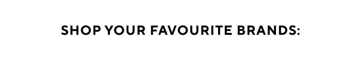 Shop your favourite brands