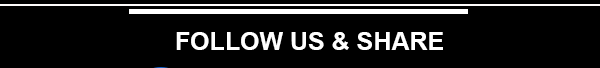 FOLLOW US & SHARE