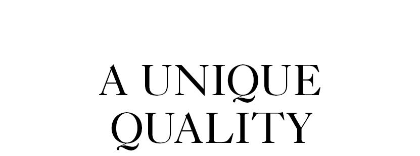 A Unique Quality