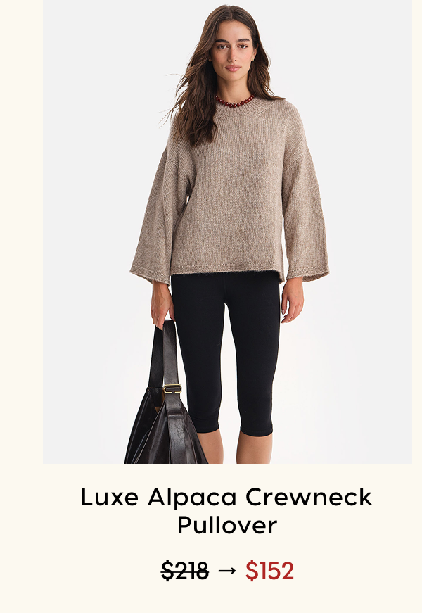 Luxe Alpaca Crewneck Pullover | Now $152 | Shop Now