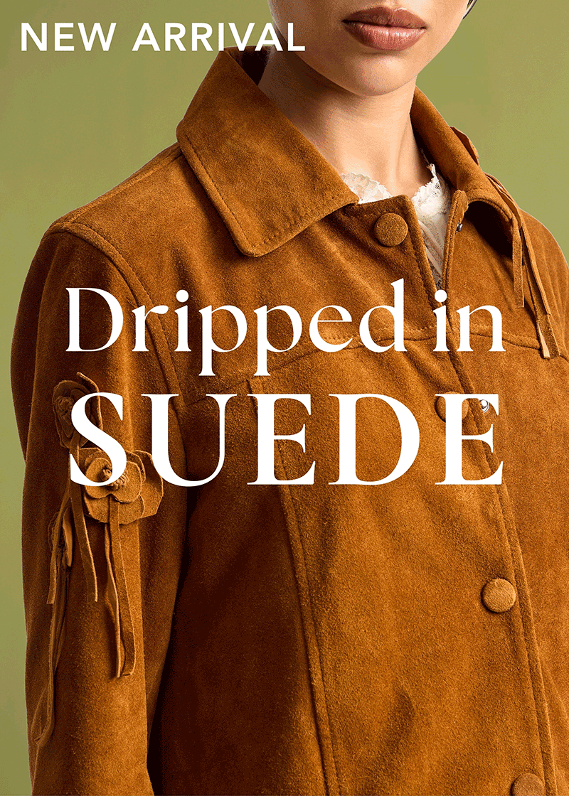 Dripped in SUEDE