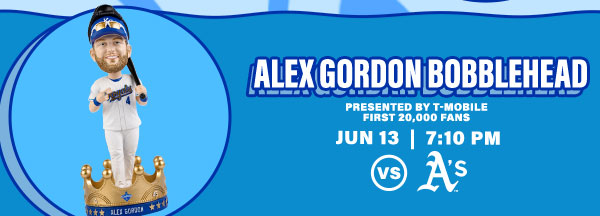 Alex GOrdon Bobblehead - June 13 - Get Tickets