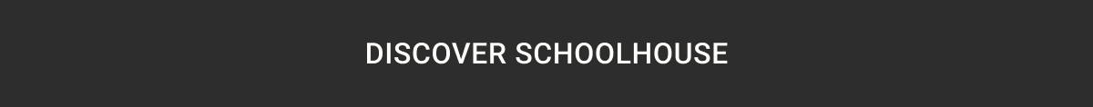 Discover Schoolhouse