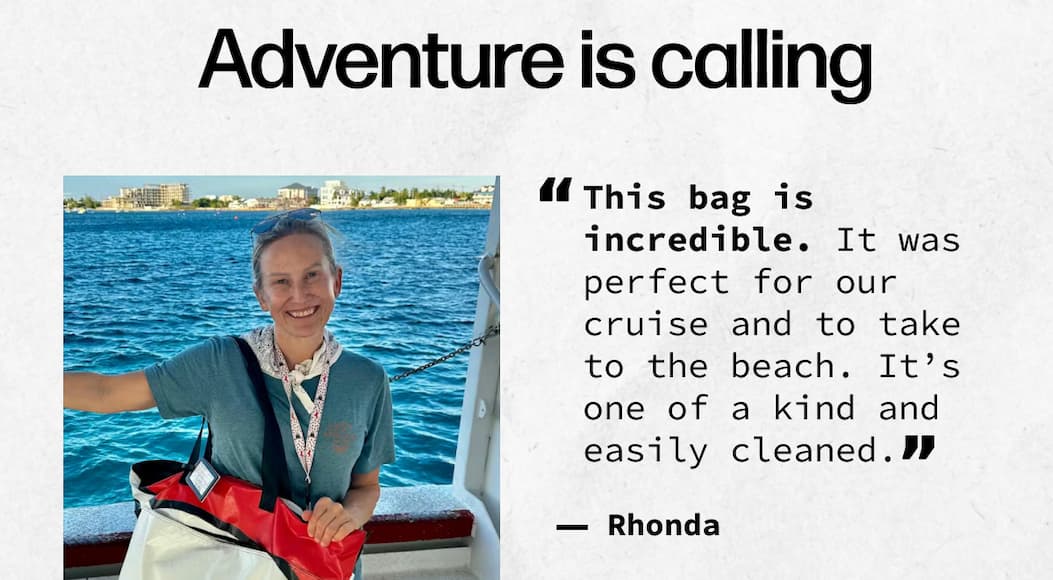 Adventure is calling | “This bag is incredible. It was perfect for our cruise and to take to the beach. It’s one of a kind and easily cleaned.” – Rhonda
