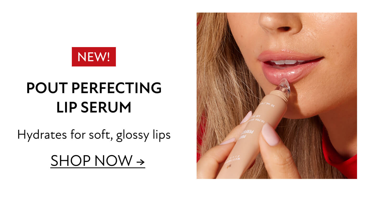 NEW! Pout perfecting lip serum Hydrates for soft, glossy lips | SHOP NOW