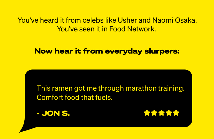 Hear it from everyday slurpers