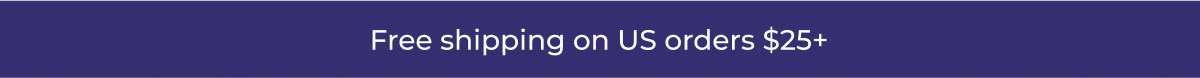 Free shipping on US orders $25+