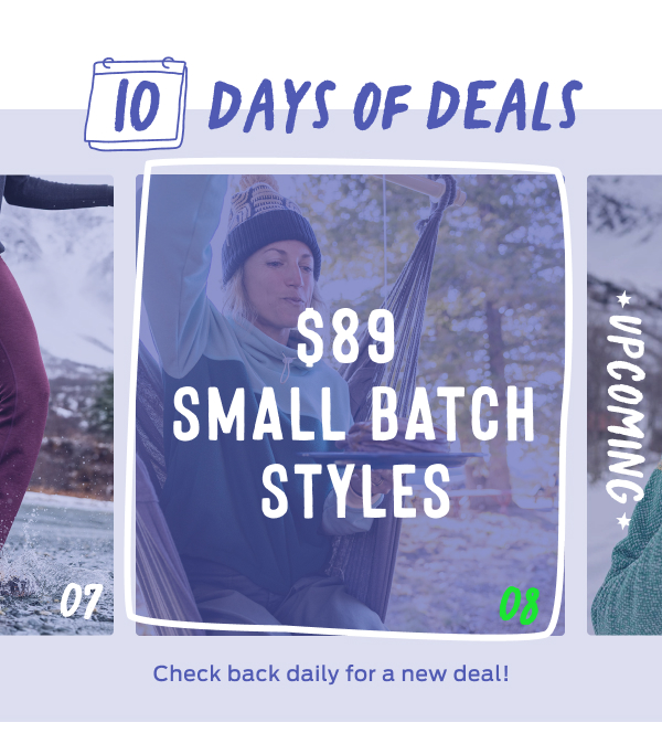 Shop All Small Batch Styles at $89 Today Only