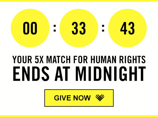 Countdown clock with text 'YOUR 5X MATCH FOR HUMAN RIGHTS ENDS AT MIDNIGHT' | GIVE NOW