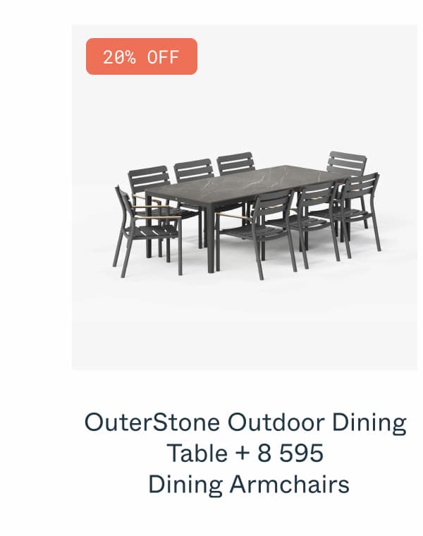 OuterStone Outdoor Dining Table + 8 595  Dining Armchairs