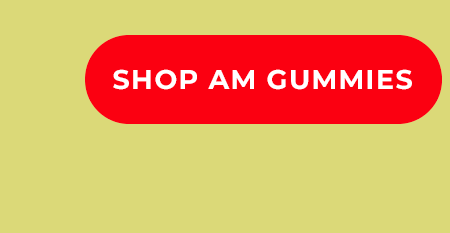 SHOP AM GUMMIES