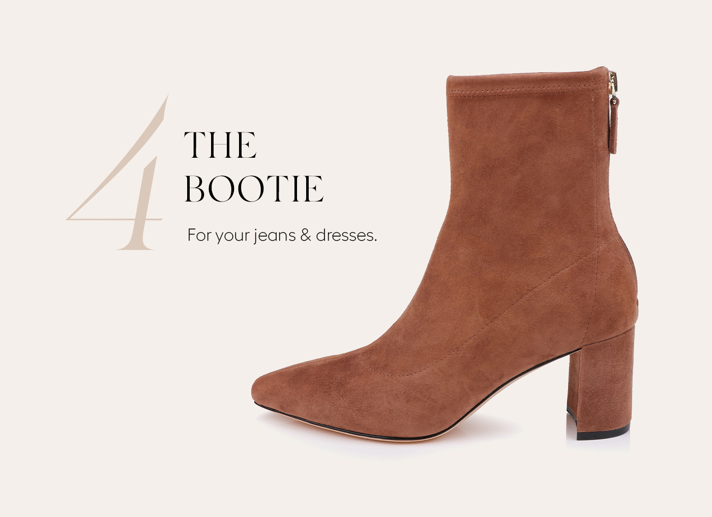 The Bootie - For your jeans & dresses.&nbsp;