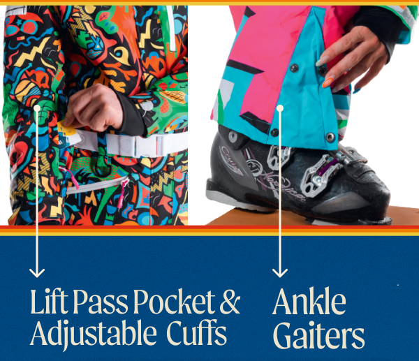 Lift Pass Pocket & Adjustable Cuffs. Ankle Gaiters.
