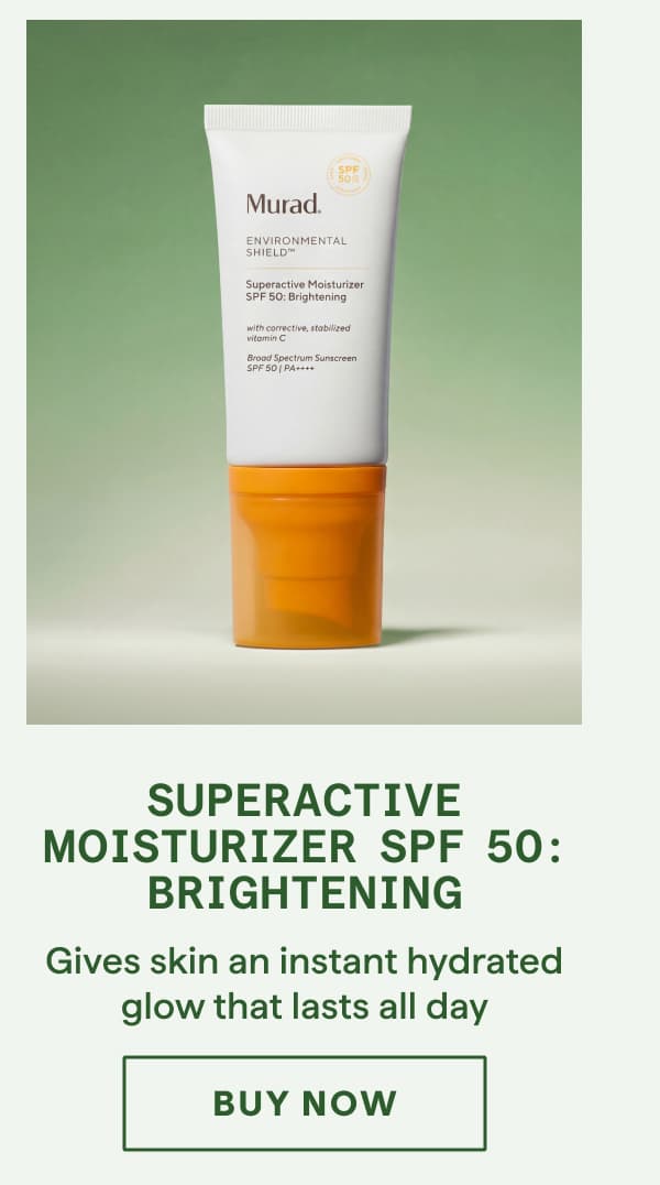 Superactive Moisturizer SPF 50: Brightening - Code: 25OFF100