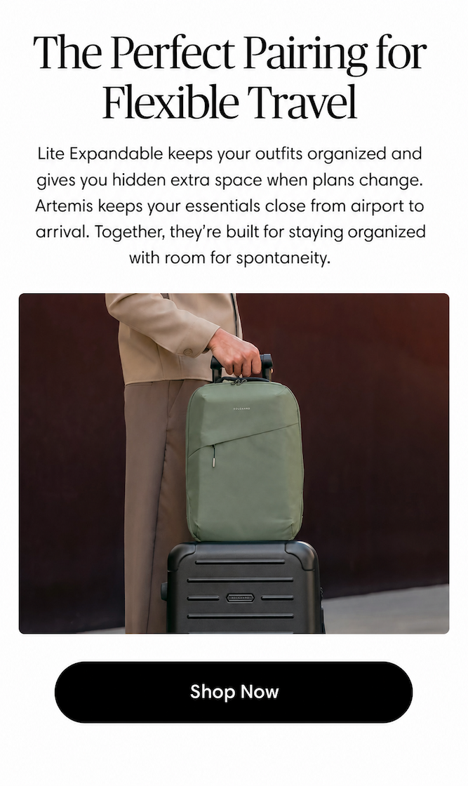The Perfect Pairing for Flexible Travel: Lite Expandable keeps your outfits organized and gives you hidden extra space when plans change. Artemis keeps your essentials close from airport to arrival. Together, they’re built staying organized with room for spontaneity.