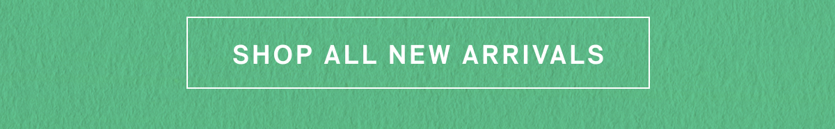 Shop All New Arrivals
