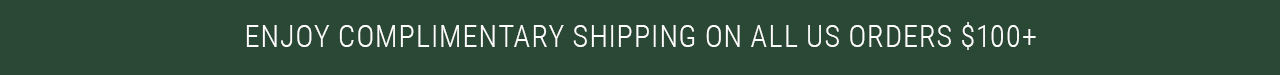 Complimentary Shipping over $75 on US Orders