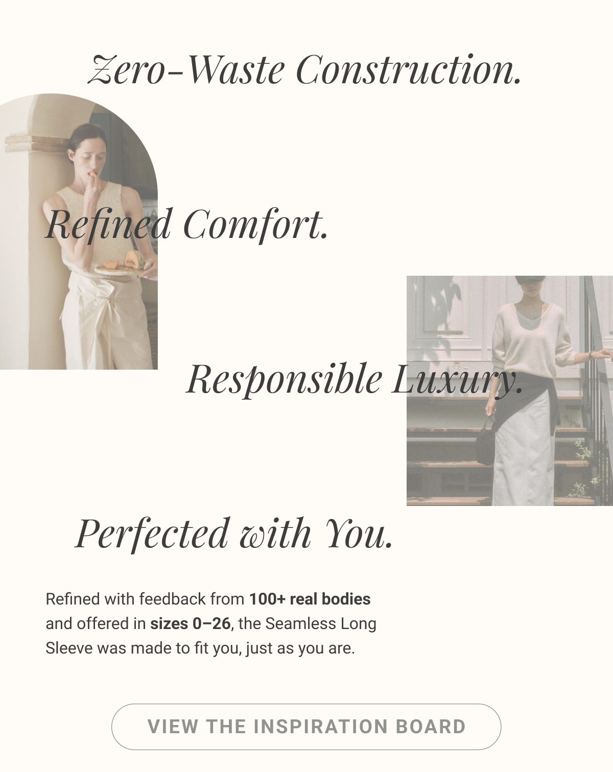 Zero-Waste Construction. Refined Comfort. Responsible Luxury.    Perfected with You. Refined with feedback from 100+ real bodies and offered in sizes 0–26, the Seamless Long Sleeve was made to fit you, just as you are.
