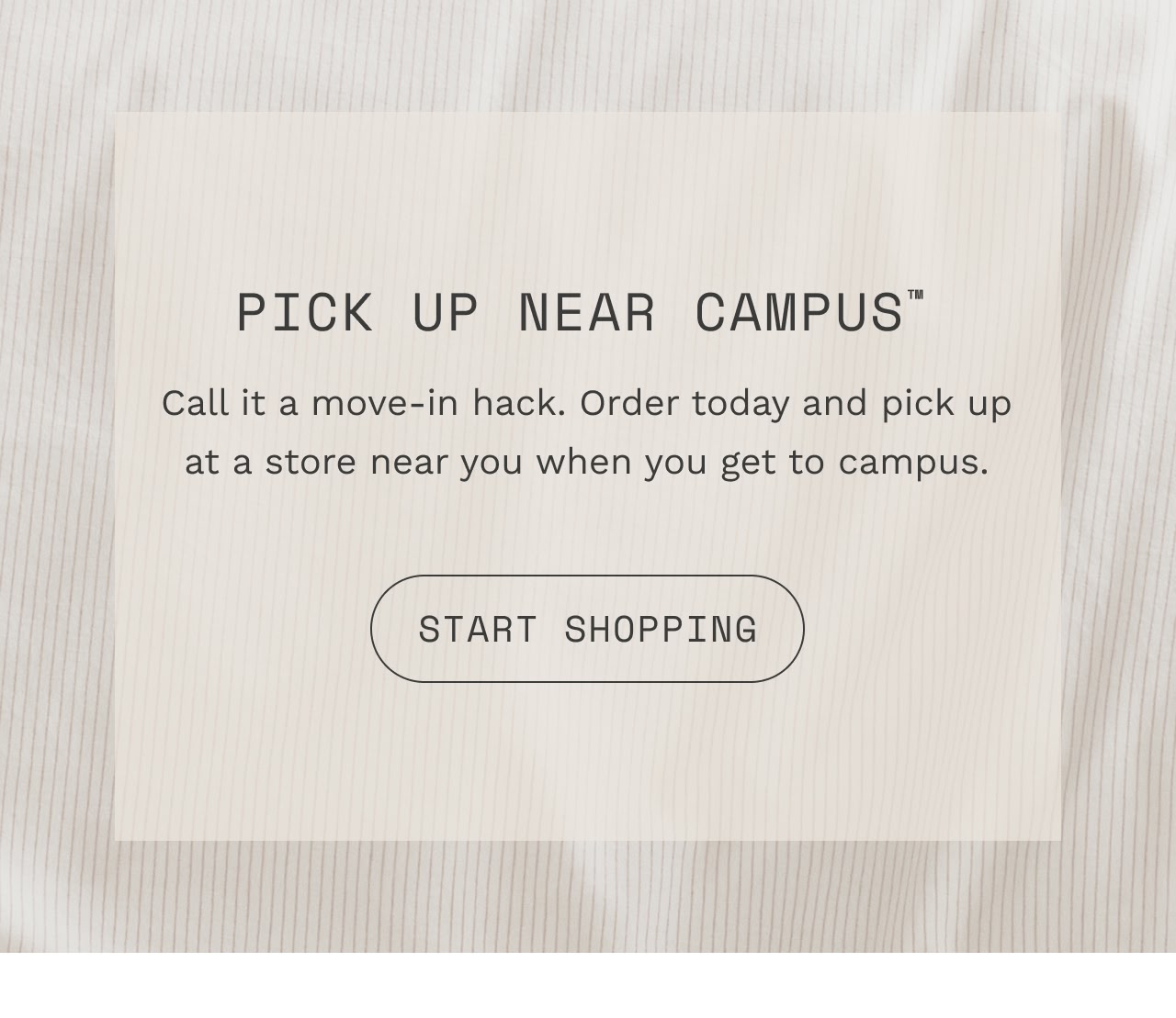 PICK UP NEAR CAMPUS™
