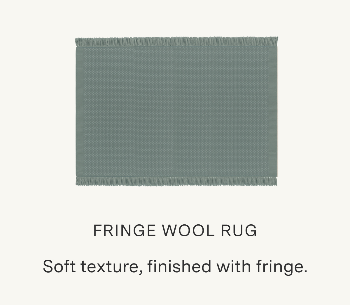 Fringe Wool Rug. Soft texture, finished with fringe.