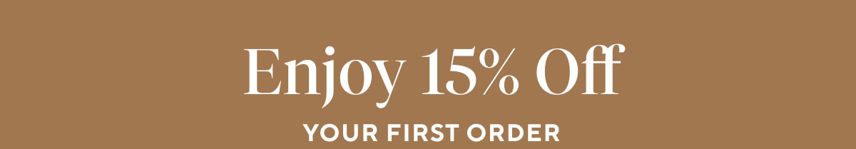 Enjoy 15% off your first order