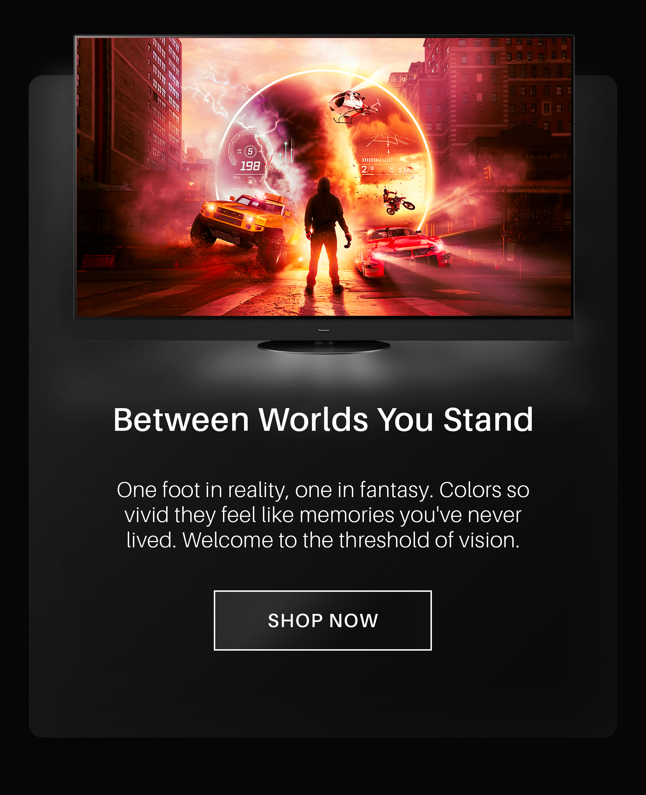 Between Worlds You Stand. One foot in reality, one in fantasy. Colors so vivid they feel like memories you've never lived. Welcome to the threshold of vision. Shop Now!