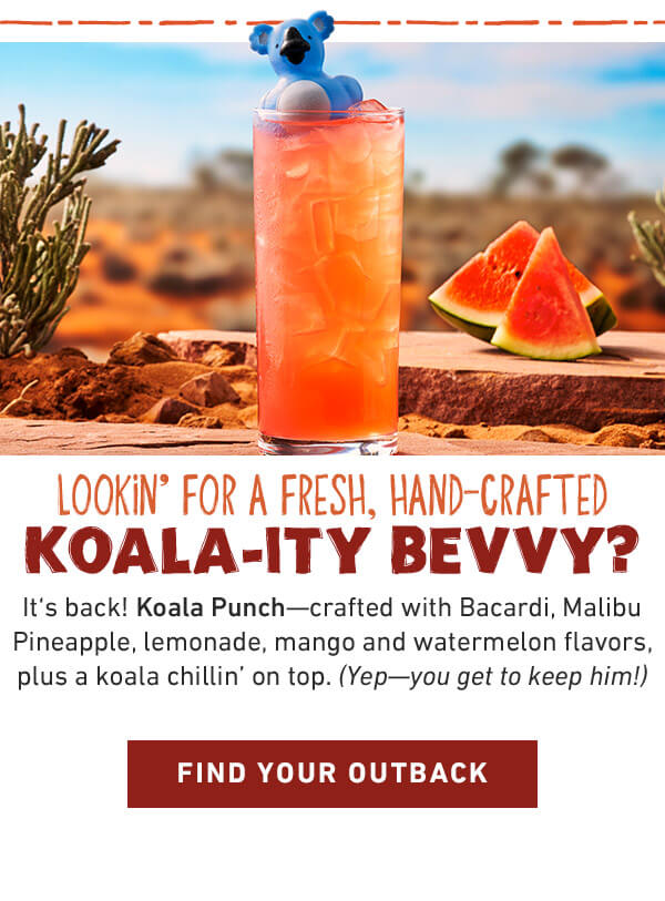 Lookin' For A Fresh, Hand-Crafted Koala-ity Bevvy? It's back@ Koala Punch--crafted with Bacardi, Malibu Pineapple, lemonade, mango and watermelon flavors, plus a koala chillin' on top. (Yep, you get to keep him!) 