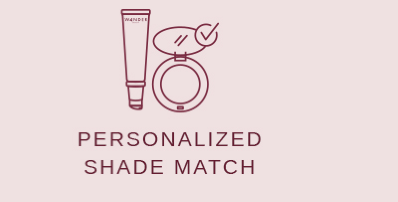 PERSONALIZED SHADE MATCH