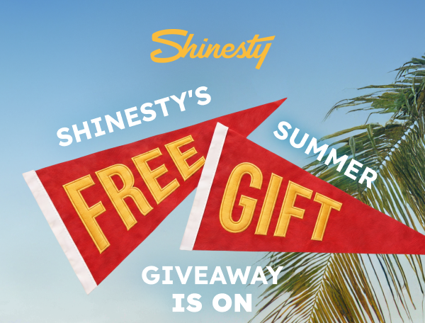 Shinesty's Summer FREE GIFT Giveaway IS ON