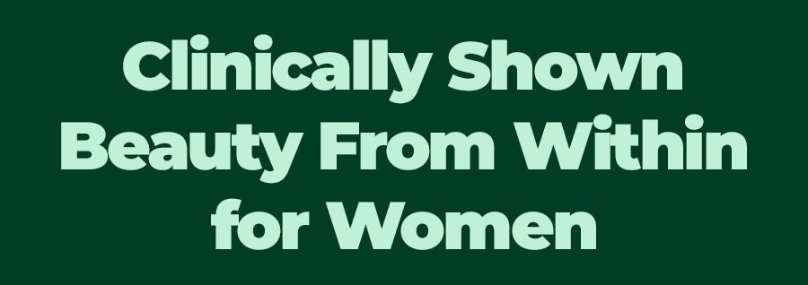 Clinically Shown Beauty From Within for Women
