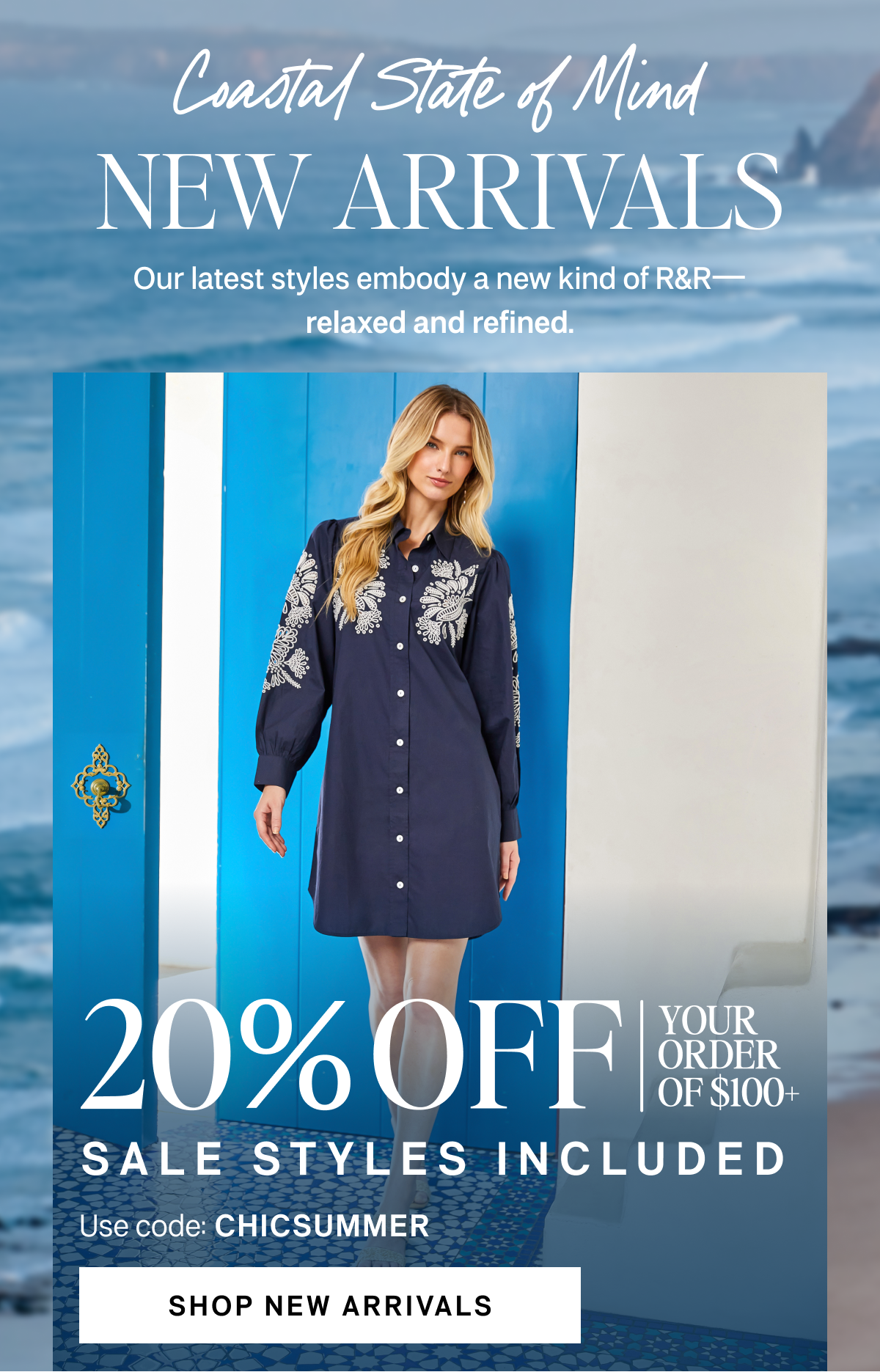 Coastal Chic New Arrivals - 20% Off Your Order of $100 - Use Code CHICSUMMER