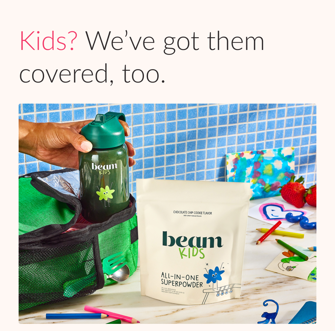Kids? We've got them covered, too.