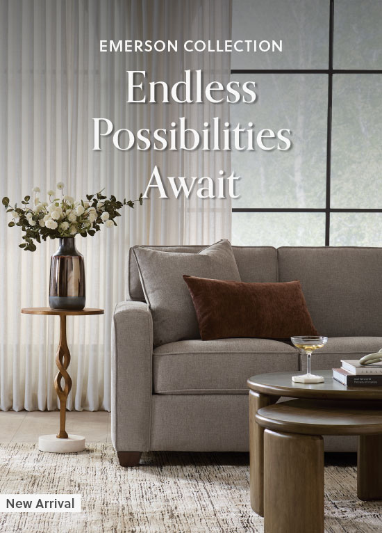 New Emerson Collection - Endless possibilities await - Shop Now
