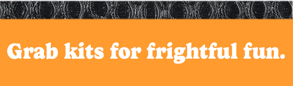 Grab kits for frightful fun. Craft with your boo crew! SHOP HALLOWEEN CRAFT KITS
