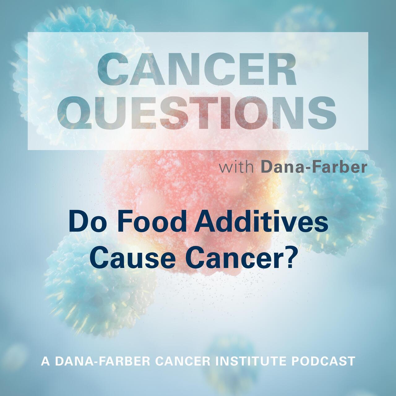 Do Food Additives Cause Cancer?