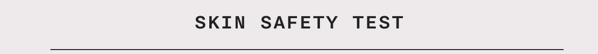 SKIN SAFETY TEST