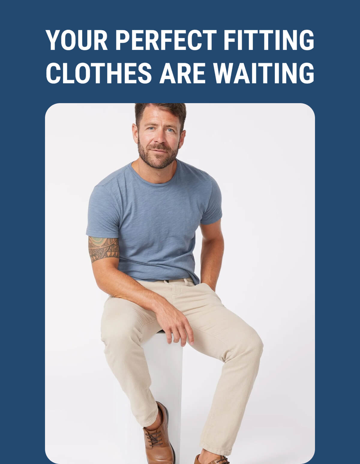 Your Perfect Fitting Clothes Are Waiting