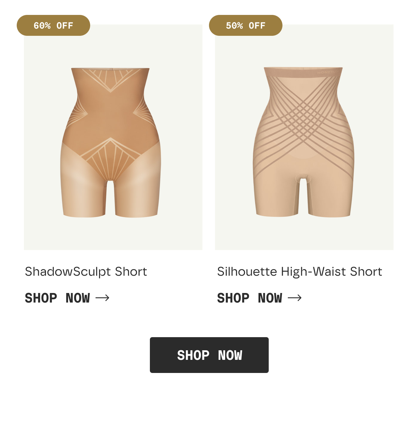 60% OFF | ShadowSculpt Short | SHOP NOW | 50% OFF | Silhouette High-Waist Short | SHOP NOW | SHOP NOW
