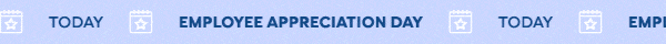 Today: Employee Appreciation Day