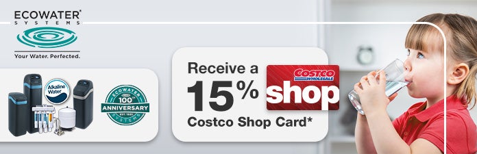 ecowater systems your water perfected, recieve a 15% costco shop card