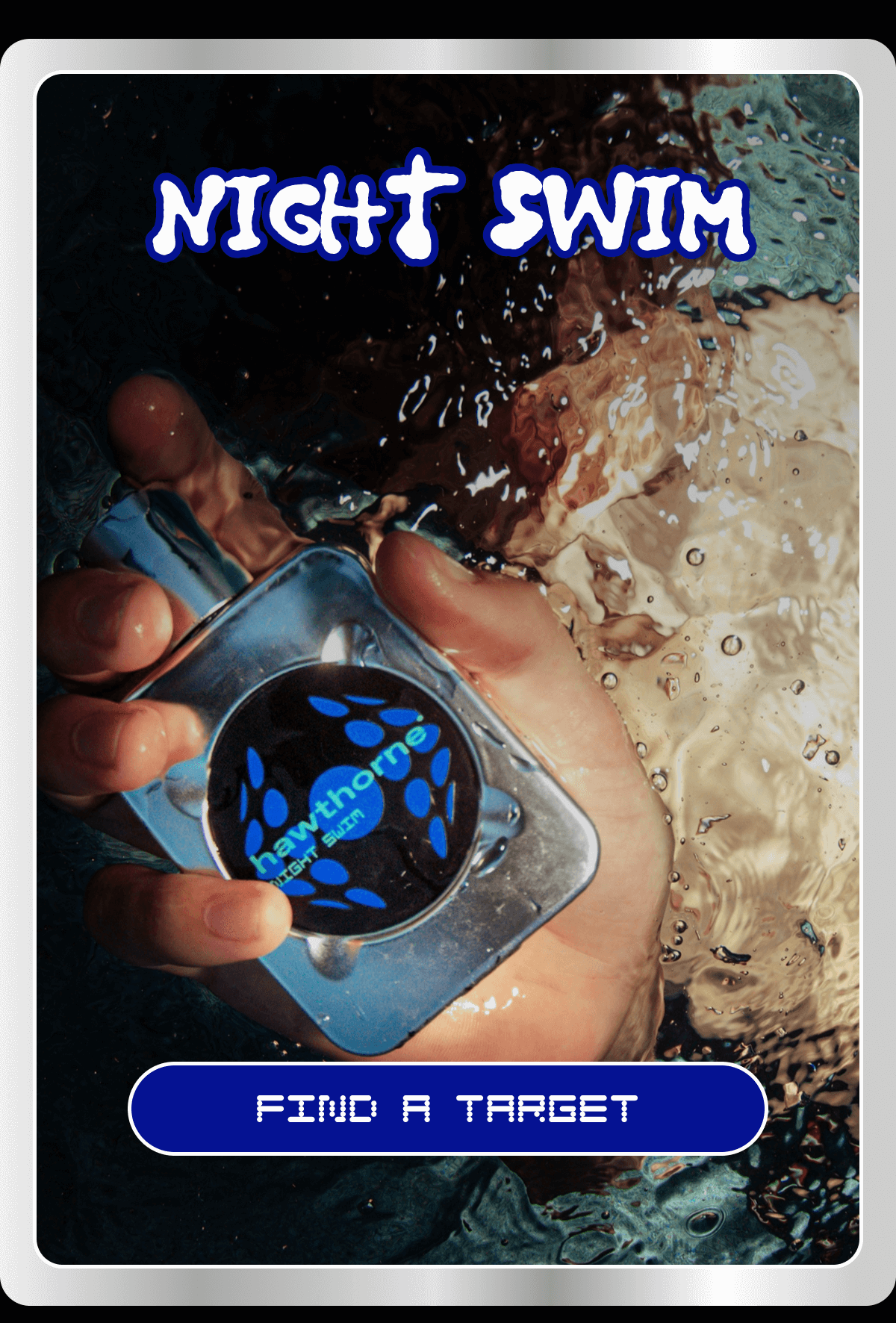 NIGHT SWIM | FIND A TARGET