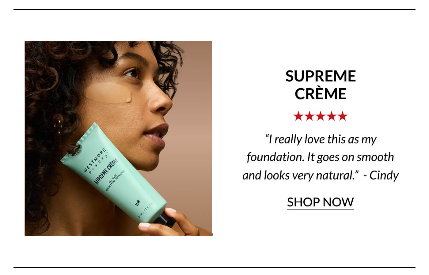 Supreme Crème  “I really love this as my foundation. It goes on smooth and looks very natural.”&nbsp; - Cindy | SHOP NOW