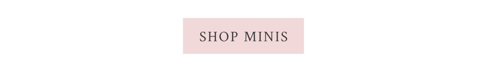 <SHOP MINIS>