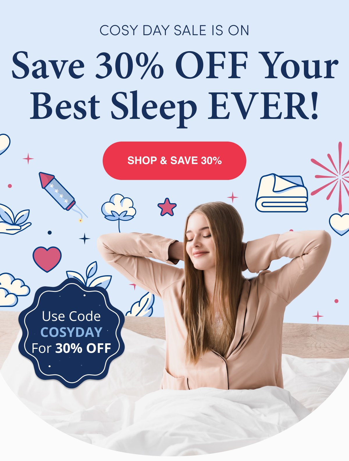 30% OFF Your Best Sleep EVER!