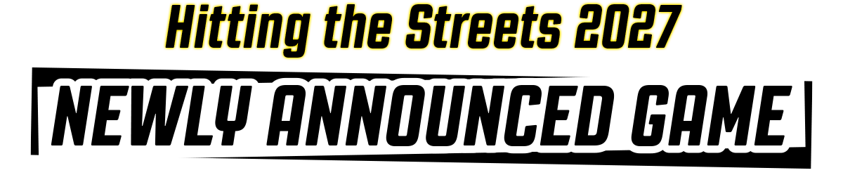 Hitting the Streets 2027 | NEWLY ANNOUNCED GAME